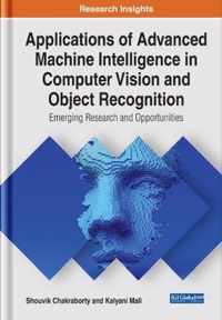 Applications of Advanced Machine Intelligence in Computer Vision and Object Recognition