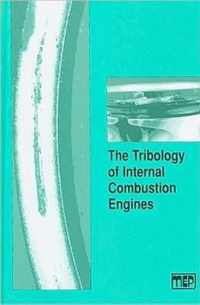 The Tribology of Internal Combustion Engines