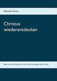 Christus wiederentdecken