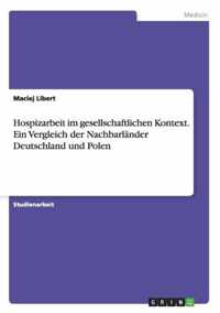 Hospizarbeit im gesellschaftlichen Kontext. Ein Vergleich der Nachbarlander Deutschland und Polen