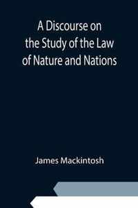 A Discourse on the Study of the Law of Nature and Nations