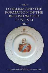 Loyalism And The Formation Of The British World, 1775-1914