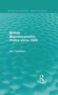 British Macroeconomic Policy Since 1940