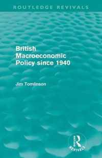 British Macroeconomic Policy Since 1940