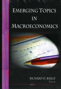 Emerging Topics in Macroeconomics