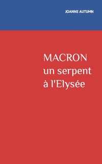 MACRON Un serpent a l'Elysee