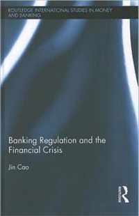 Banking Regulation and the Financial Crisis