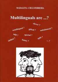 Multilinguals are...?