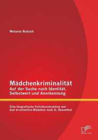 Madchenkriminalitat - Auf der Suche nach Identitat, Selbstwert und Anerkennung