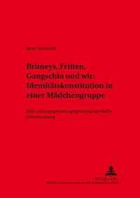 Britneys, Fritten, Gangschta und wir: Identitätskonstitution in einer Mädchengruppe