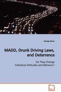 MADD, Drunk Driving Laws, and Deterrence