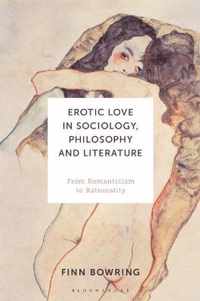 Erotic Love in Sociology, Philosophy and Literature