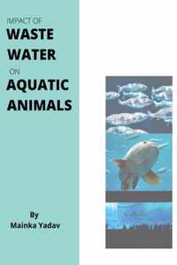 Impacts of Waste Water on Aquatic Animal