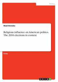 Religious influence on American politics. The 2016 elections in context