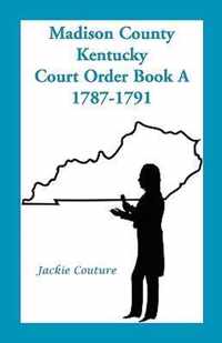 Madison County, Kentucky, Court Order Book A, 1787-1791