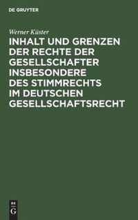 Inhalt Und Grenzen Der Rechte Der Gesellschafter Insbesondere Des Stimmrechts Im Deutschen Gesellschaftsrecht