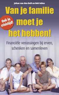 Van je familie moet je het hebben !