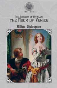 The Tragedy of Othello, The Moor of Venice