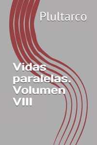 Vidas paralelas. Volumen VIII