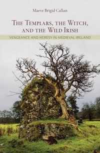 The Templars, the Witch and the Wild Irish