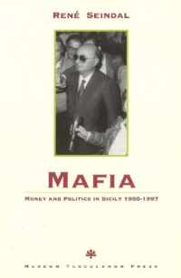 Mafia, Money and Politics in Sicily 1950-1997