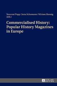 Commercialised History: Popular History Magazines in Europe