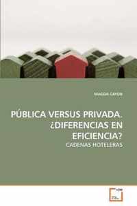 Publica Versus Privada. ?Diferencias En Eficiencia?