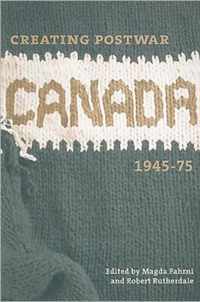 Creating Postwar Canada