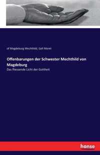 Offenbarungen der Schwester Mechthild von Magdeburg