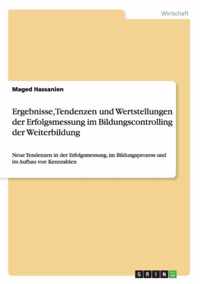 Ergebnisse, Tendenzen und Wertstellungen der Erfolgsmessung im Bildungscontrolling der Weiterbildung