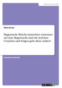 Magersucht. Welche Anzeichen verweisen auf eine Magersucht und mit welchen Ursachen und Folgen geht diese einher?