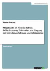 Magersucht im Kontext Schule. Fruherkennung, Pravention und Umgang mit betroffenen Schulern und Schulerinnen