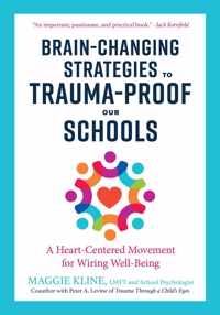 Brain-Changing Strategies to Trauma-Proof our Schools