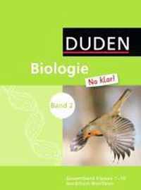 Biologie Na klar! 02. Gesamtband 7-10. Schülerbuch Gesamtschule Nordrhein-Westfalen