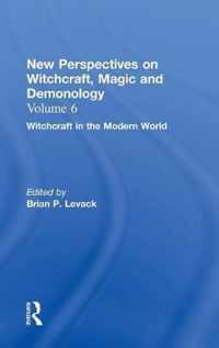 Witchcraft in the Modern World: New Perspectives on Witchcraft, Magic, and Demonology