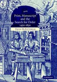 Print, Manuscript and the Search for Order, 1450-1830