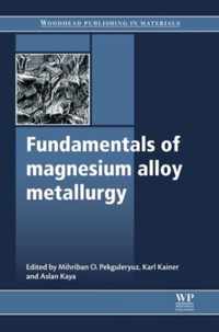 Fundamentals of Magnesium Alloy Metallurgy