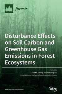 Disturbance Effects on Soil Carbon and Greenhouse Gas Emissions in Forest Ecosystems