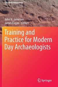 Training and Practice for Modern Day Archaeologists