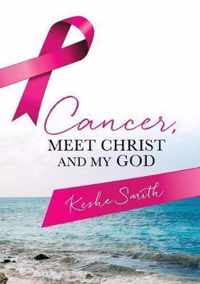 Cancer, Meet Christ and My God