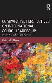 Comparative Perspectives on International School Leadership