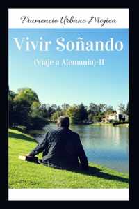 Vivir Sonando (Viaje a Alemania) -II