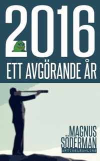 2016 - Ett avgoerande ar