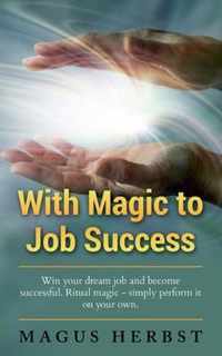 With Magic to Job Success