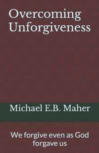 Overcoming Unforgiveness