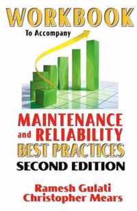 Workbook to Accompany Maintenance and Reliability Best Practices