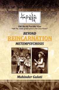 Beyond Metempsychosis