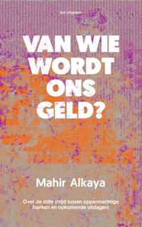 Van wie wordt ons geld?