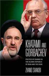 Khatami And Gorbachev: Politics Of Change In The Islamic Republic Of Iran And The Ussr