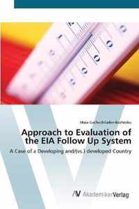 Approach to Evaluation of the EIA Follow Up System